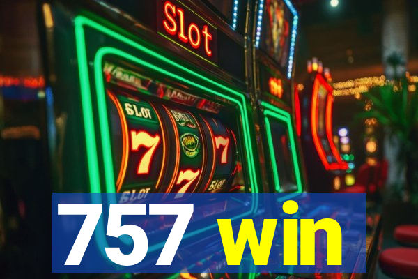 757 win